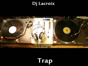 Dj Lacroix | TRAP